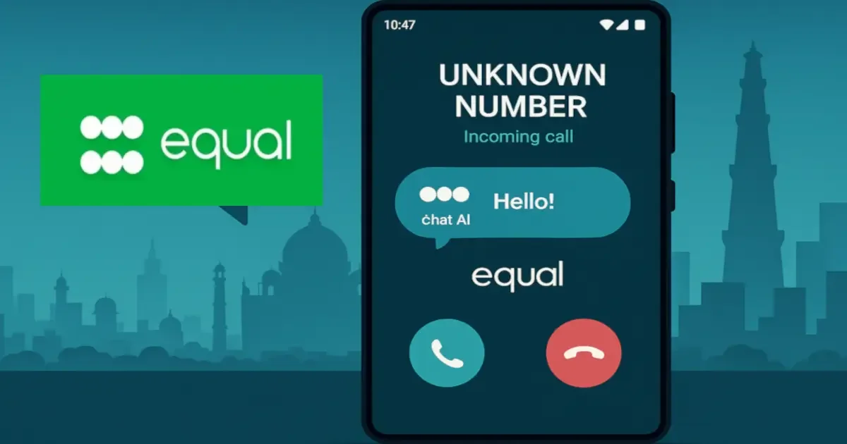Equal AI launches India’s first conversational call assistant: finally, unknown calls you won’t hate