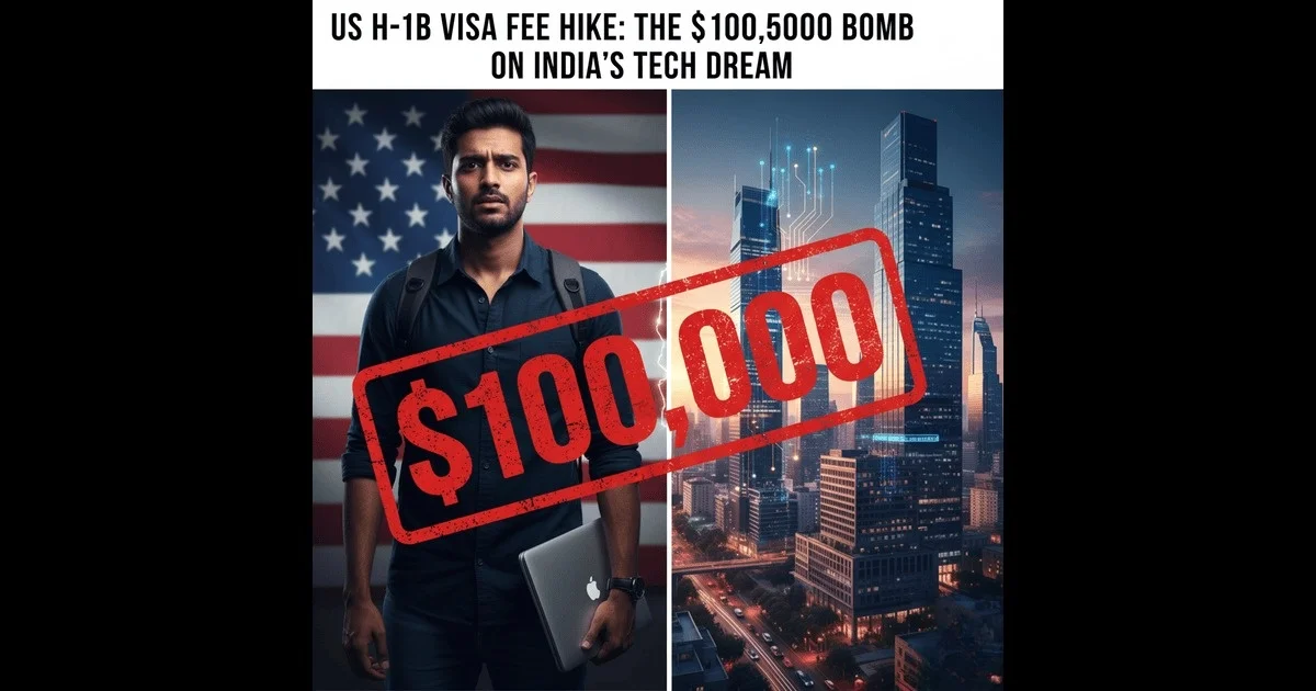 US H-1B Visa Fee Hike: The $100,000 Bomb on India's Tech Dream