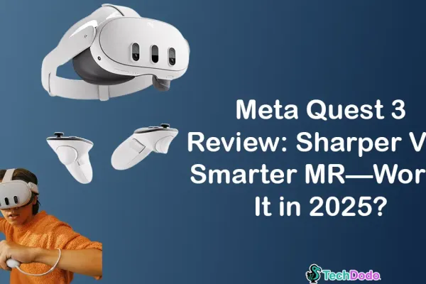 Meta Quest 3 Review: Sharper VR, Smarter MR—Worth It in 2025?